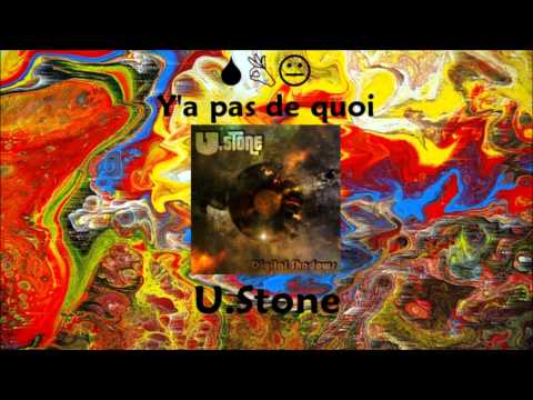 U.Stone - Y'a Pas De Quoi