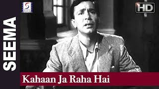 Kahaan Ja Raha Hai - Mohammed Rafi - Seema - Nutan