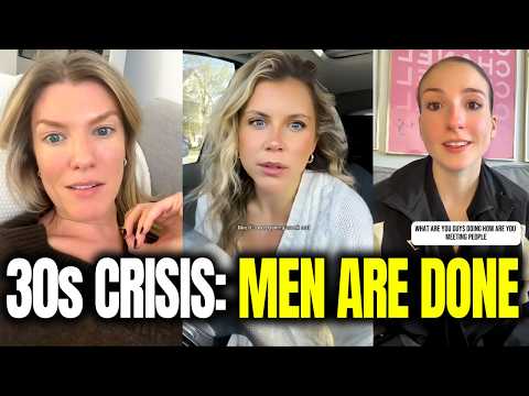 The 30s Crisis — Women SHOCKED Men Don’t Want Them