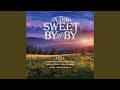 In The Sweet By And By