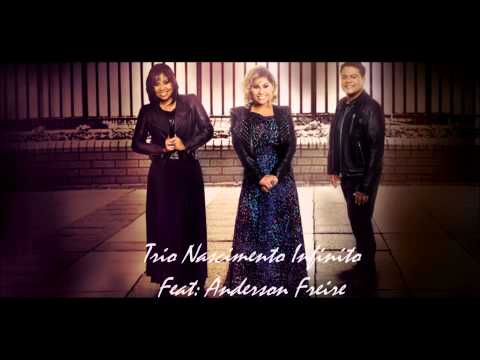 Trio Nascimento Infinito / Feat: Anderson Freire