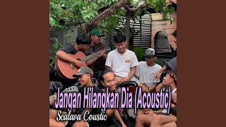 Download lagu Jangan Hilangkan Dia (Acoustic) mp3 Download lagu Jangan Hilangkan Dia (Acoustic) mp3