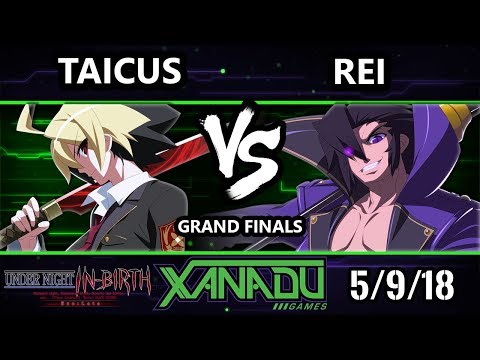 F@X 301 UNIST - Taicus [L] (Hyde) Vs. Rei (Gordeau) - Under Night In-Birth Grand Finals