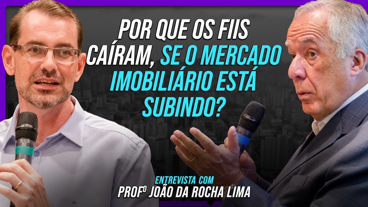 Por que os FIIs caíram mesmo com o mercado imobiliário subindo? Com profº João da Rocha Lima