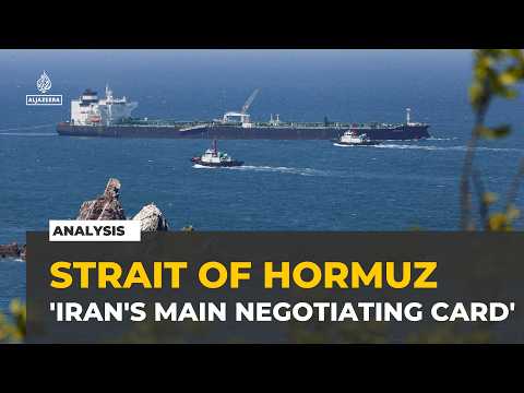Strait of Hormuz is now Iran's main negotiating card: Analysis