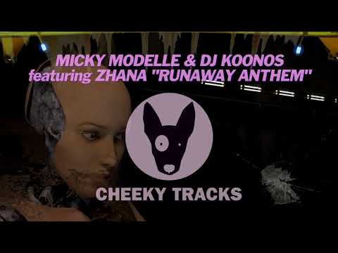 Micky Modelle vs DJ Koonos featuring Zhana - Runaway Anthem (Cheeky Tracks) OUT NOW