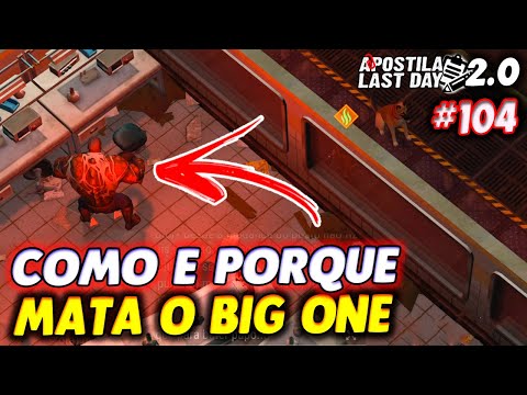 COMO E PORQUE MATA O BIG ONE - Apostila Last Day 2.0 #104