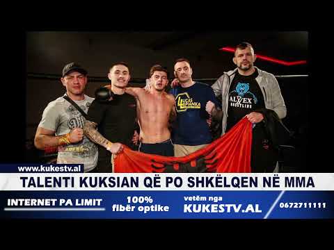 Talenti kuksian që po shkëlqen në MMA - KUKESTV.AL