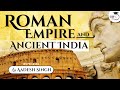 Relations Between The Roman Empire And India Trade Contacts With Western World UPSC GS StudyIQ