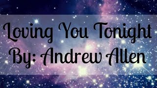 Loving You Tonight - Andrew Allen (Lyrics)
