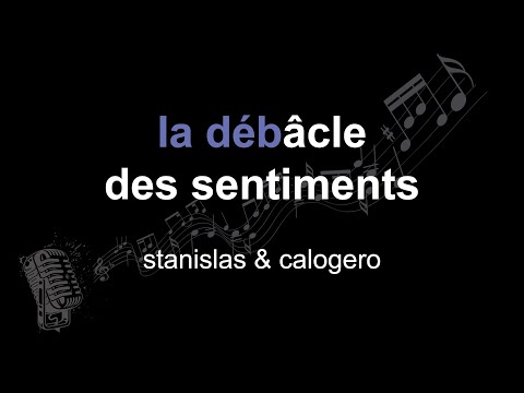 stanislas & calogero | la débâcle des sentiments | lyrics | paroles | letra |