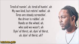 Kendrick Lamar - Sing About Me, I&#39;m Dying of Thirst (Lyrics)