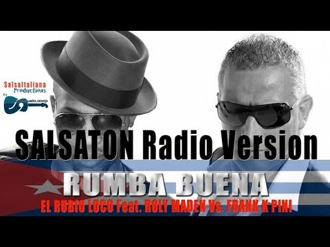 El Rubio Loco  Ft. Roly Maden - RUMBA BUENA Salsaton Version