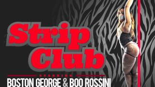 'Strip Club' by @BostonGeorgeAMG and @CTEBooRossini Prod By @LodyLucci