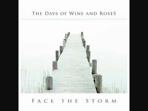 The Days of Wine and Roses - Face The Storm