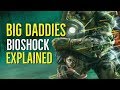 BIG DADDIES (BioShock) EXPLAINED