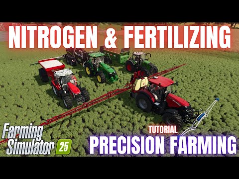 NITROGEN & FERTILIZATION GUIDE - Precision Farming Guide - Farming Simulator 25