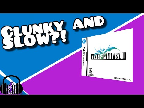 Final Fantasy 3 3D Remake Isn't Good?!