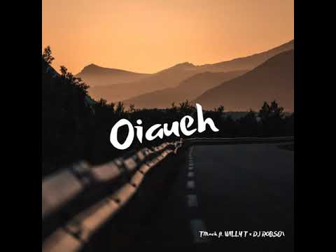 Oiaueh - TMack ft. WILLY T x DJ ROBSEN