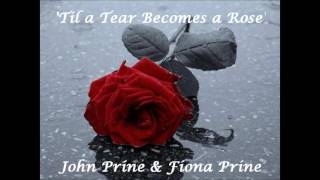 &#39;Til a Tear Becomes a Rose&#39;