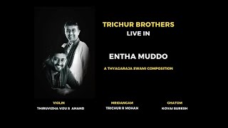 Entha Muddho Entha Sogaso  Trichur Brothers  Live 