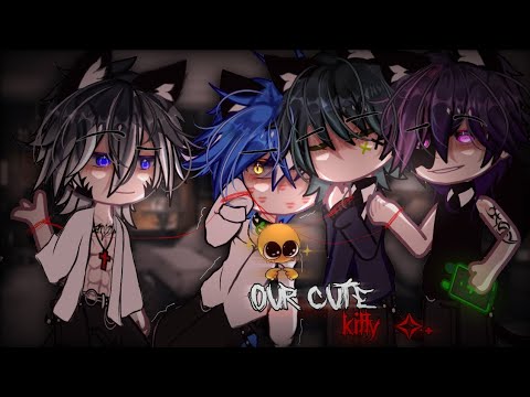 "Our Cute Kitty~"||• BL GCMM •||