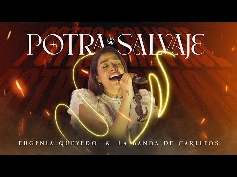 Potra Salvaje (En Vivo) - Eugenia Quevedo | La Banda De Carlitos