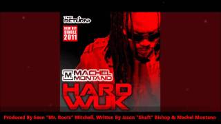 Machel Montano: HARD WUK "2011 Trinidad Carnival" (Produced By Mr. Roots)
