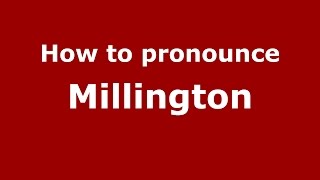 How to pronounce Millington
