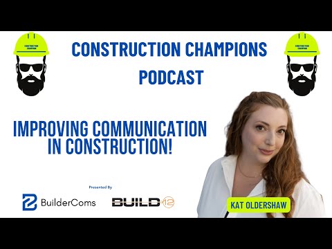 Improving Communication in Construction! Construction Champions Podcast 2-71 Kat Oldershaw