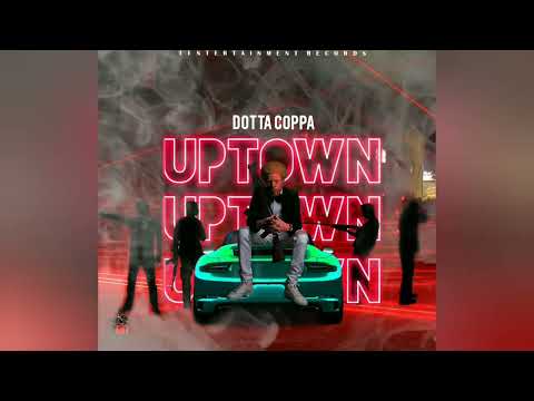 Dotta Coppa - Uptown (Official Audio)