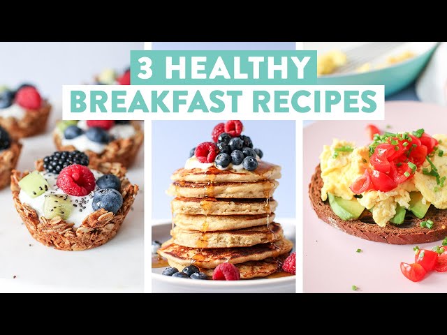 3 EASY & Healthy Breakfast Ideas | Pancakes, Granola Cups, Scrambled Eggs