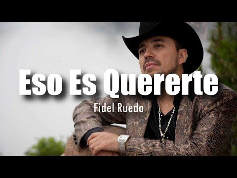 [LETRA] Fidel Rueda - Eso Es Quererte