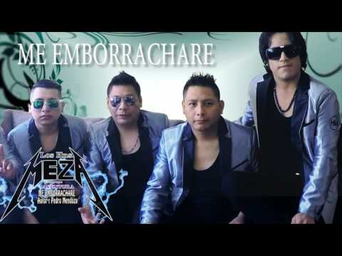 LOS HERMANOS MEZA - Me Emborrachare (Primicia 2017) AUDIO OFICIAL✓