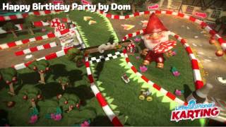 [LittleBigPlanet Karting Beta] Happy Birthday Party by Dom [MUSIC]