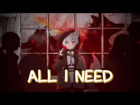 [Nightcore] - All I Need ~ Nevertel (Lyrics)