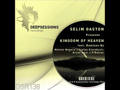 Selim Gaston - Kingdom Of Heaven (Stefan DJordjevic Remix) - Deepsessions