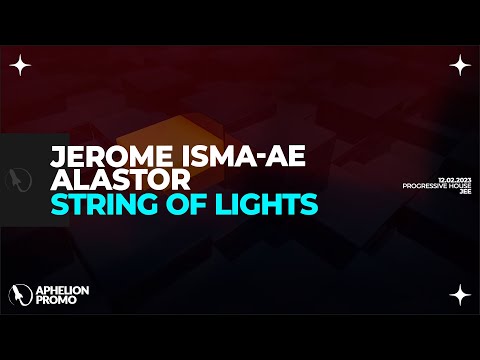 Jerome Isma-Ae & Alastor - String Of Lights (Extended Mix)