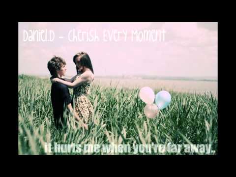 Daniel D. - Cherish every moment with lyrics
