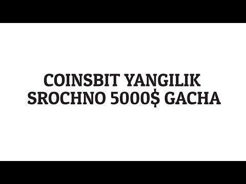 COINSBIT YANGILIK SROCHNO 5000$ GACHA ISHLASHINGIZ MUMKIN