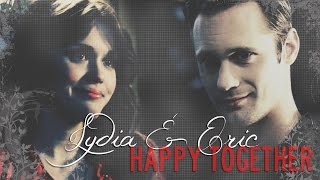 » Happy Together (Lydia Martin x Eric Northman) for Alex