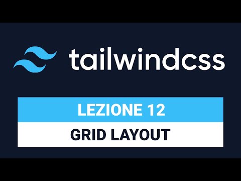 Grid Layout - TAILWIND CSS TUTORIAL ITALIANO 12