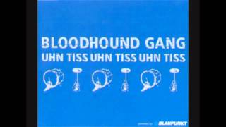 Bloodhound Gang - Uhn Tiss Uhn Tiss Uhn Tiss (Album Version)
