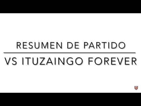 WEST HAMON VS ITUZAINGO FOREVER / Resumen de partido