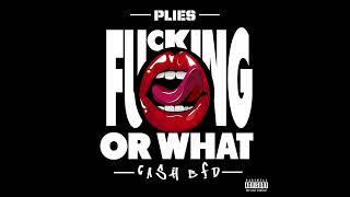 Plies (feat. Cash BFD) Fucking Or What