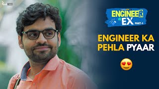When Engineer Falls In Love | Engineer Ki Ex | Part 1 | ft. Satish Ray & Twarita | Alright!