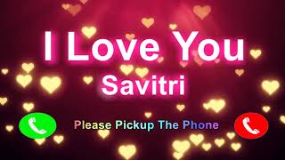 I Love You Savitri Please PickUp The Phone Savitri