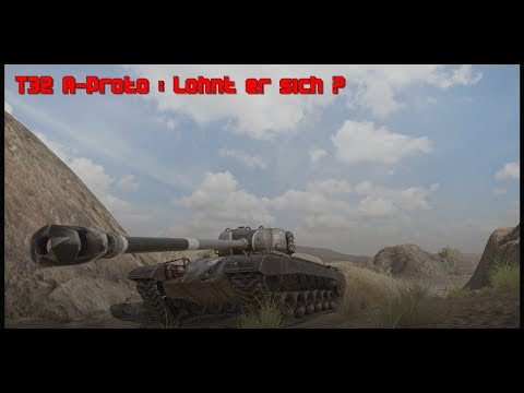 World of Tanks (Xbox One) T32 A-Proto :Lohnt er sich ?