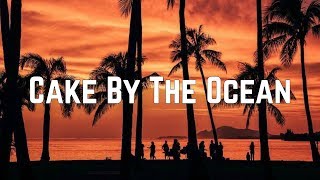 DNCE - Cake By The Ocean (Lyrics)