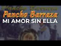 Pancho Barraza - Mi Amor sin Ella (Audio Oficial)